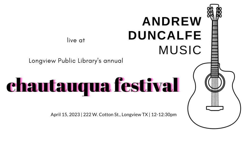 Andrew Duncalfe, live at Longview Public Library's Chautauqua Festival, April 15 2023 at high noon