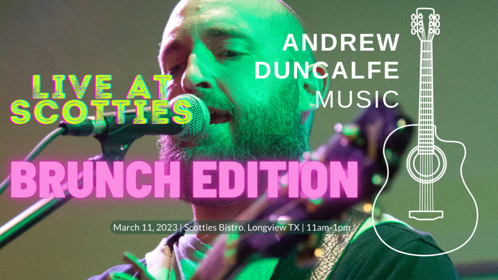 Andrew Duncalfe, live at Scotties Bistro for brunch, March 11 2023 at 1pm