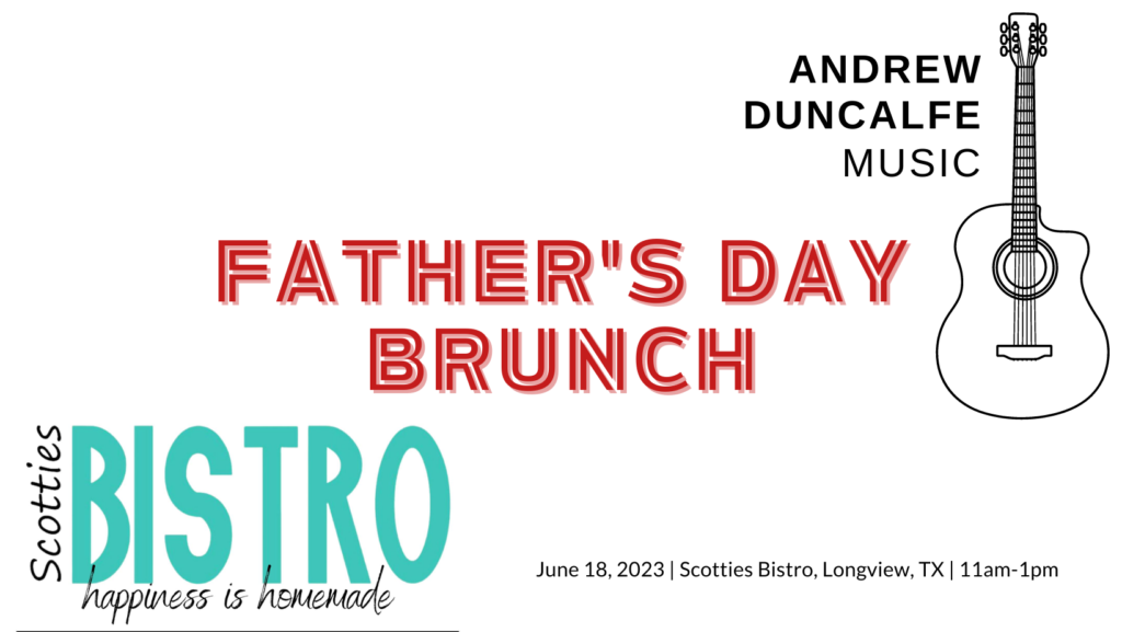 Andrew Duncalfe music live at Scotties for Father's Day Brunch - June 18, 2023, 11am-1pm