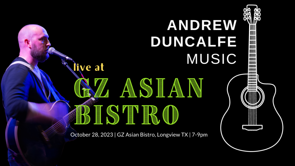 Andrew Duncalfe Music - Live at GZ Asian Bistro, Longview - October 28, 2023 - 7-9pm