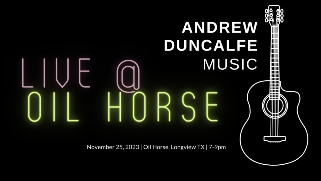Andrew Duncalfe Music - Live at Oil Horse Brewing Co., Longview - November 25, 2023 - 7-9pm