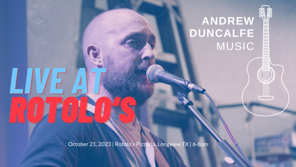 Andrew Duncalfe Music - Live at Rotolo's Pizzeria Longview - October 21, 2023 - 6-8pm