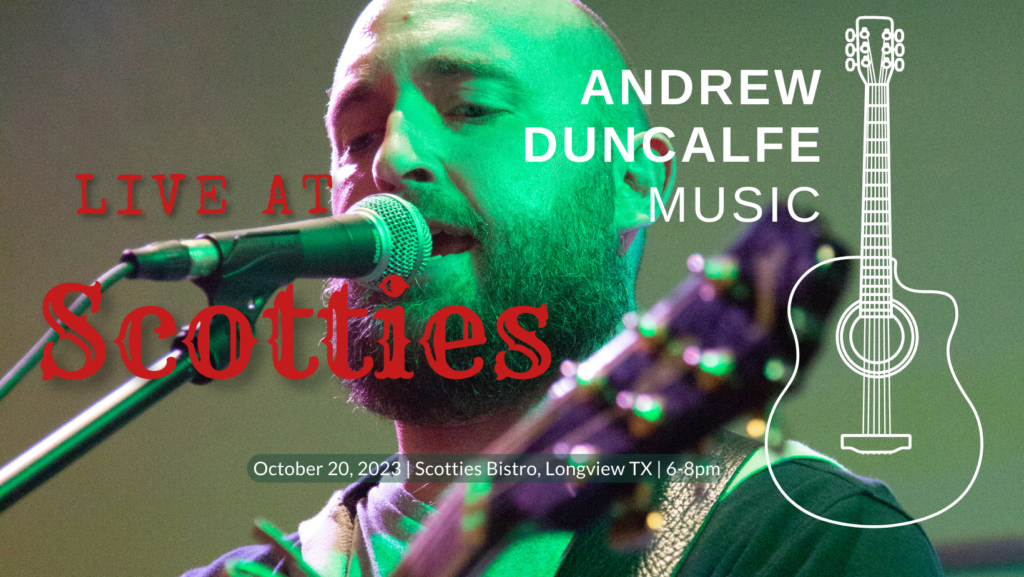 Andrew Duncalfe Music live at Scotties Bistro, Longview, TX - October 20 2023