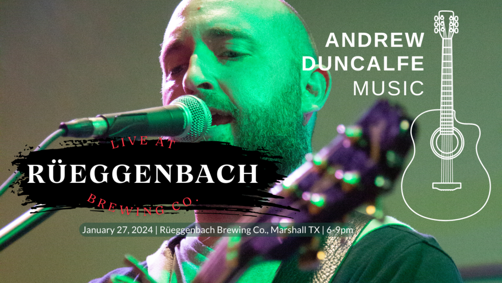 Andrew Duncalfe Music live at Rüeggenbach Brewing Co., Marshall, TX - January 27, 2024