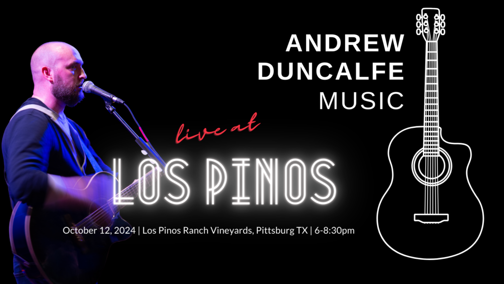 Andrew Duncalfe Music - Live at Los Pinos, October 12 2024 from 6-8:30pm