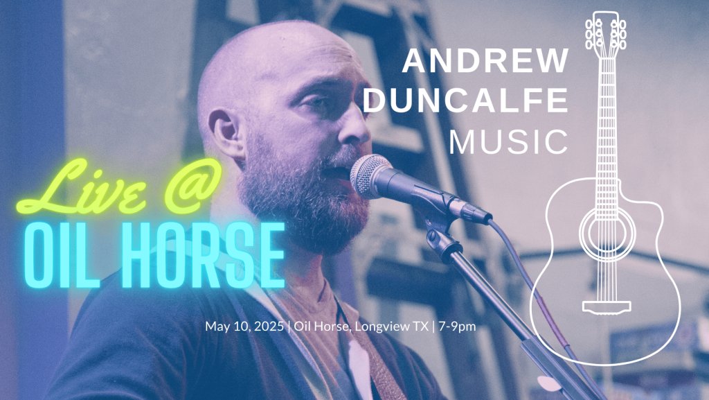 Andrew Duncalfe Music - live at Oil Horse, 10 May 2025 from 7-9pm