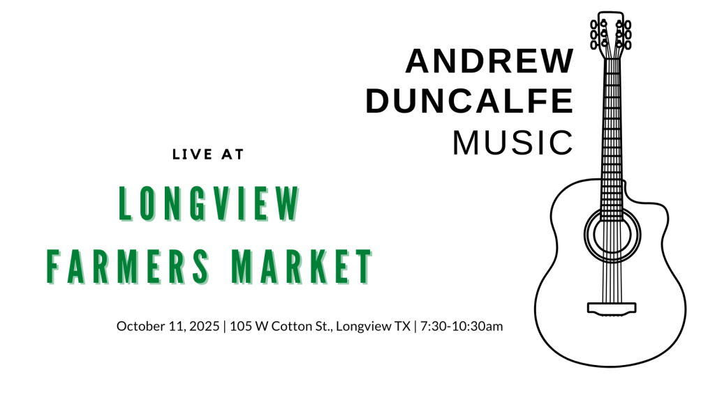 Andrew Duncalfe Music live at Longview Farmers Market on Saturday, October 11 from 7:30-10:30am