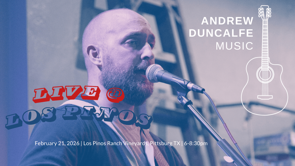 Andrew Duncalfe Music live at Los Pinos Ranch Vineyards - February 21, 2026 at 6pm